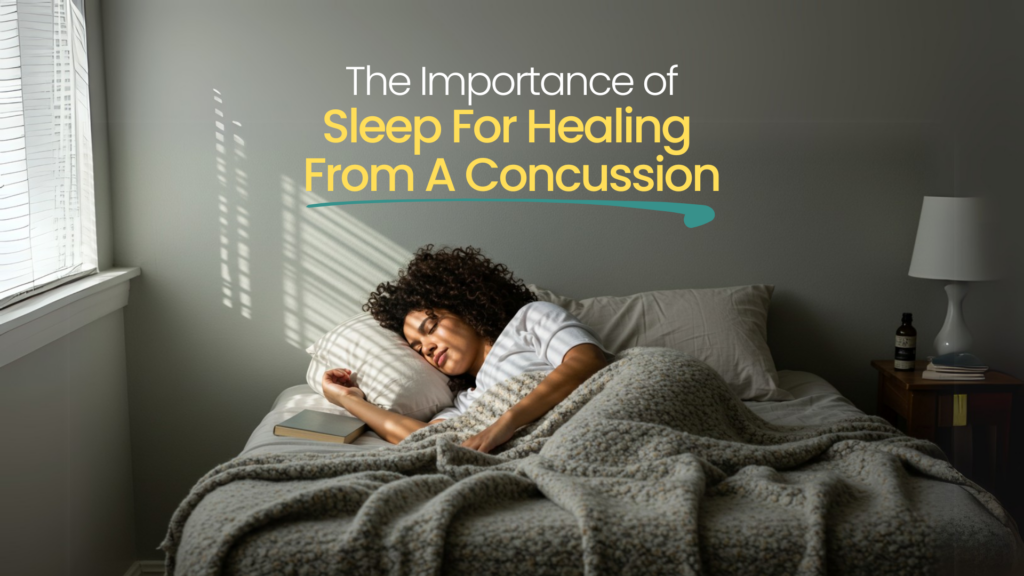 The Importance of Sleep For Healing From A Concussion